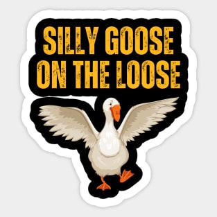 Funny Quotes Silly Goose On The Loose Sticker